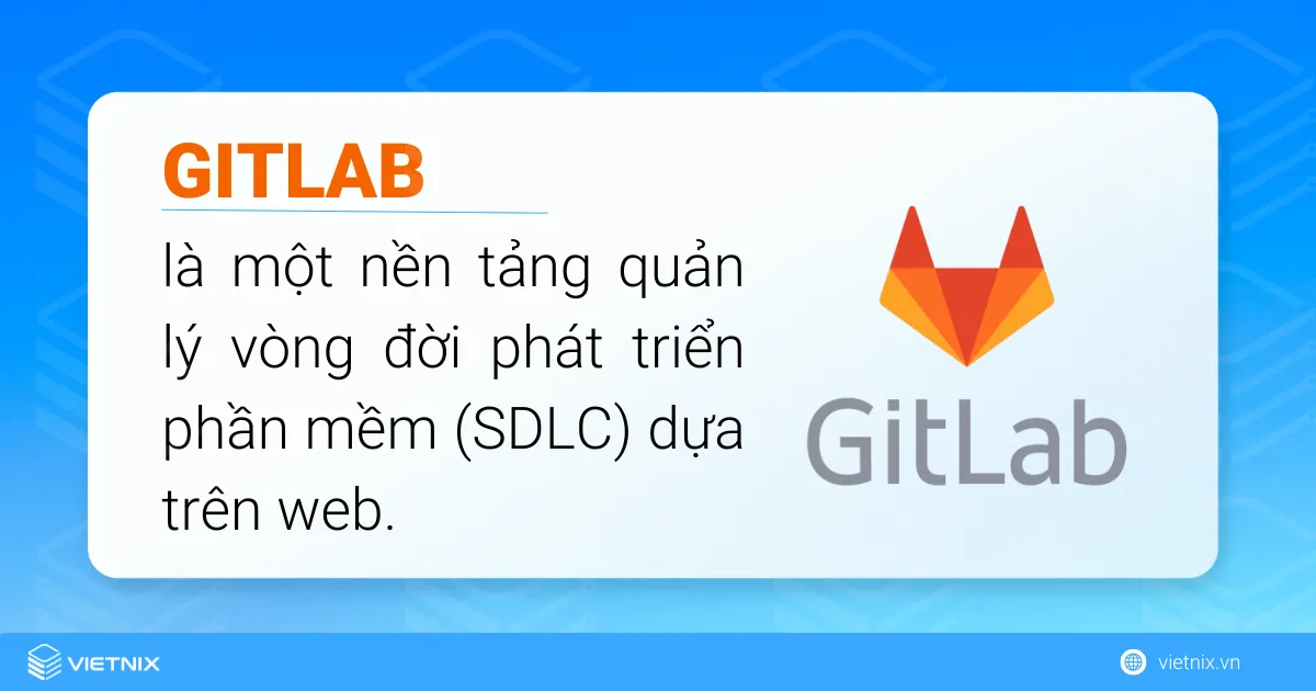 GitLab Là Gì? Hướng dẫn sử dụng GitLab 31 GitLab là gì?