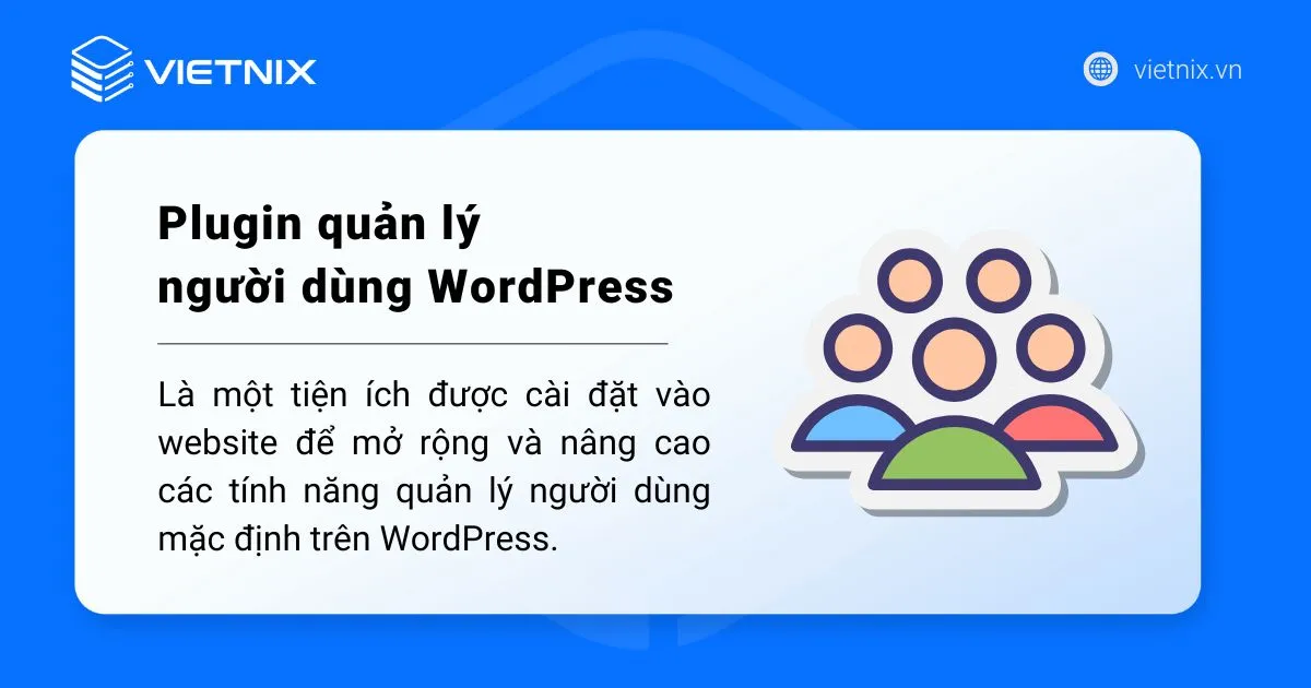 13 plugin quản lý người dùng miễn phí, hiệu quả nhất hiện nay 24 Khái niệm plugin quản lý người dùng WordPress