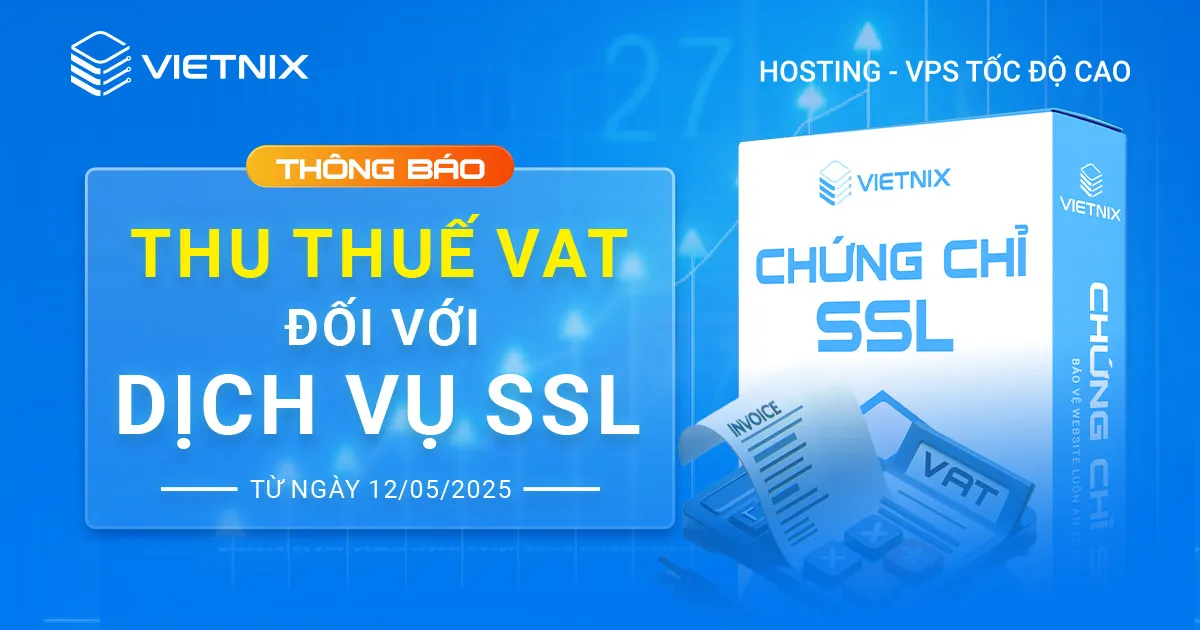 Thông báo về việc thu thuế VAT đối với dịch vụ SSL 2 Thông báo về việc thu thuế VAT đối với dịch vụ SSL