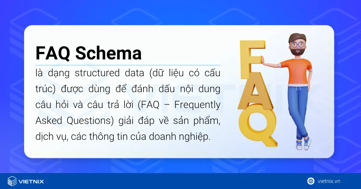 FAQ Schema là gì? 2 cách tạo FAQ Schema dễ dàng, chuẩn xác 22 FAQ Schema là một dạng structured data (dữ liệu có cấu trúc) được dùng để đánh dấu nội dung câu hỏi và câu trả lời