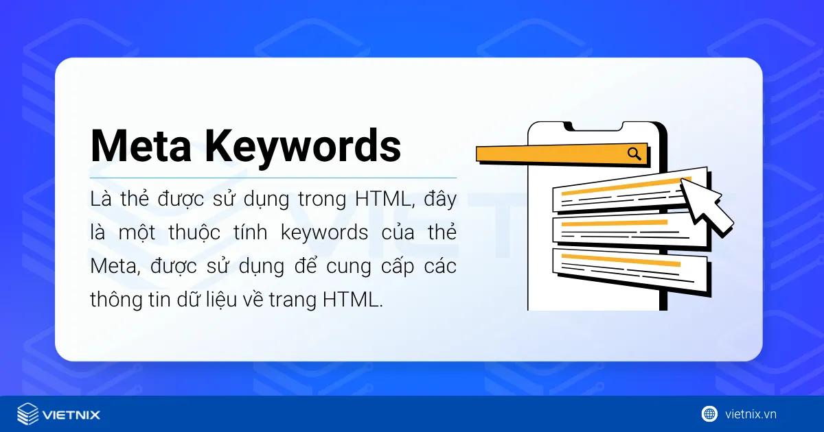 Thẻ Meta Keywords là gì? Có còn ảnh hưởng tới SEO nữa không? 15 Meta Keywords là thẻ HTML dùng để khai báo các từ khóa mô tả nội dung của trang web
