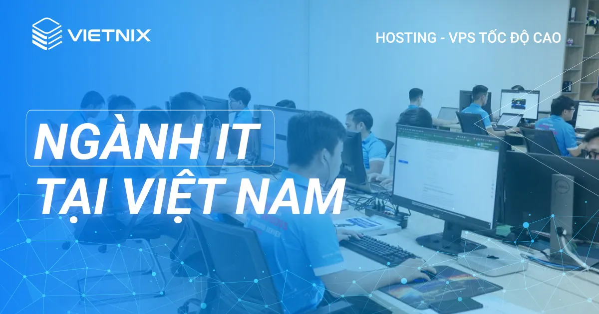 Tổng hợp các vị trí trong ngành IT phổ biến hiện nay 16 Ngành IT tại Việt Nam