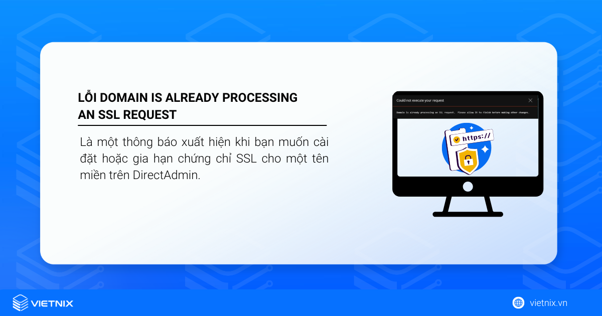 Khắc phục lỗi Domain is already processing an SSL request trên DirectAdmin nhanh chóng 9 Lỗi Domain is already processing an SSL request là gì? Nguyên nhân do đâu?