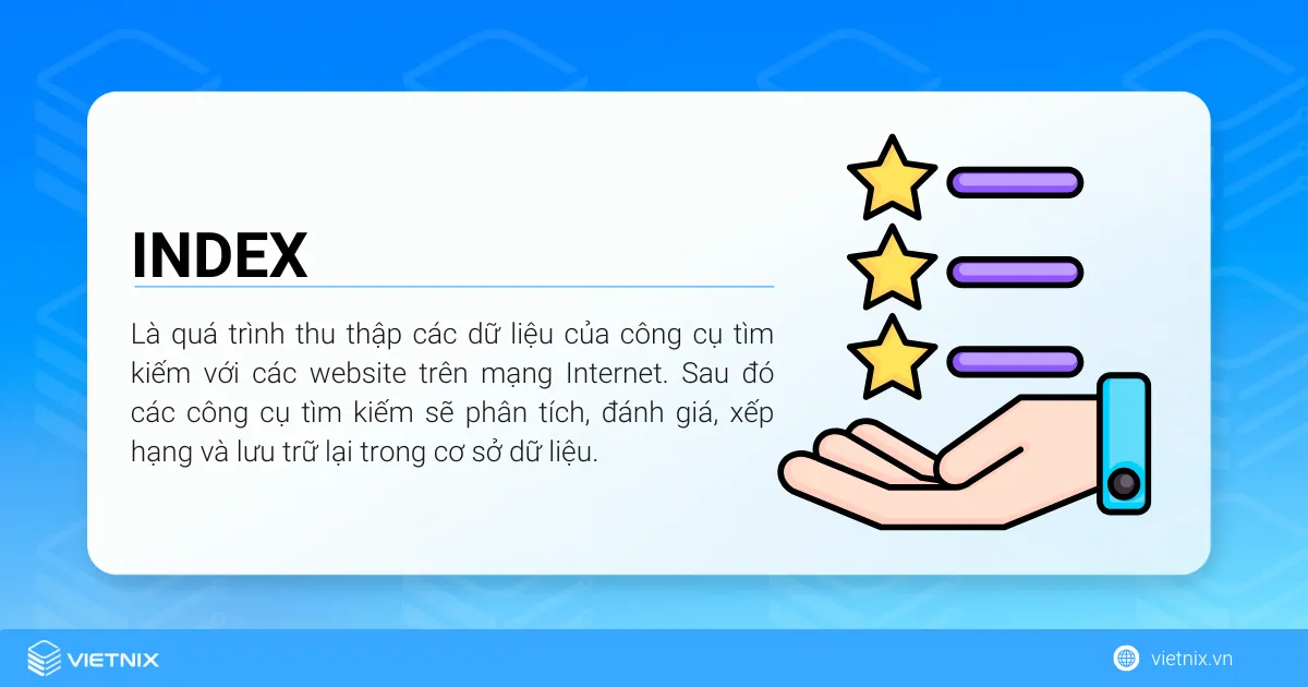 Index là gì? Quy trình index website Google mới nhất 26 Index hay lập chỉ mục là quá trình thu thập các dữ liệu của công cụ tìm kiếm với các website trên mạng Internet