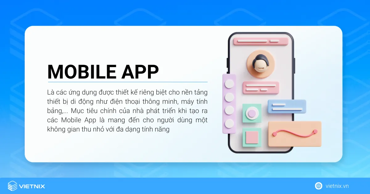 Mobile App là gì? Tầm quan trọng của Mobile App trong doanh nghiệp 22 Mobile App hay Mobile Application là các ứng dụng được thiết kế riêng biệt cho nền tảng thiết bị di động
