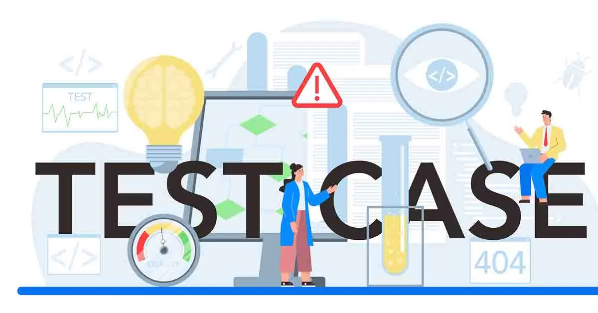 Test case là gì? Hướng dẫn tạo những biểu mẫu test case chất lượng 27 Hướng dẫn cách viết test case chất lượng