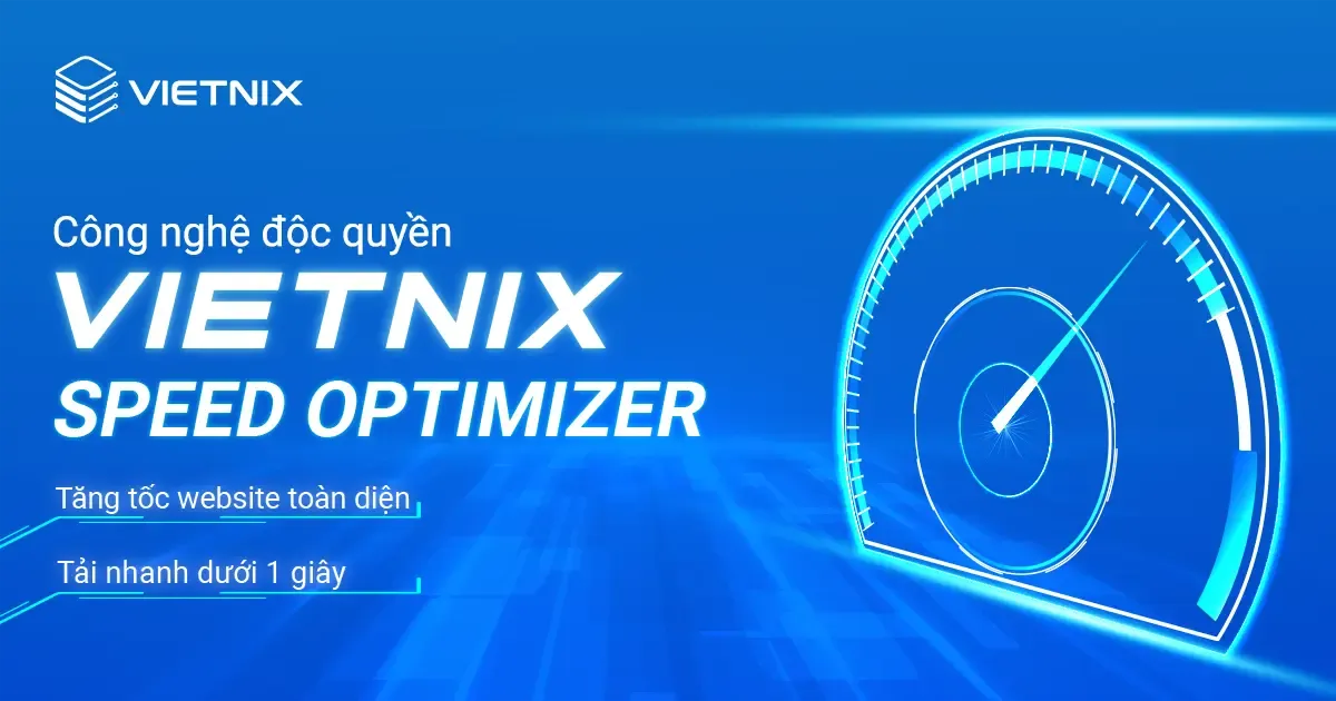 Vietnix Speed Optimizer: Tối ưu hệ điều hành và mạng cho tốc độ website vượt trội 23 Vietnix Speed Optimizer - Tăng tốc website toàn diện