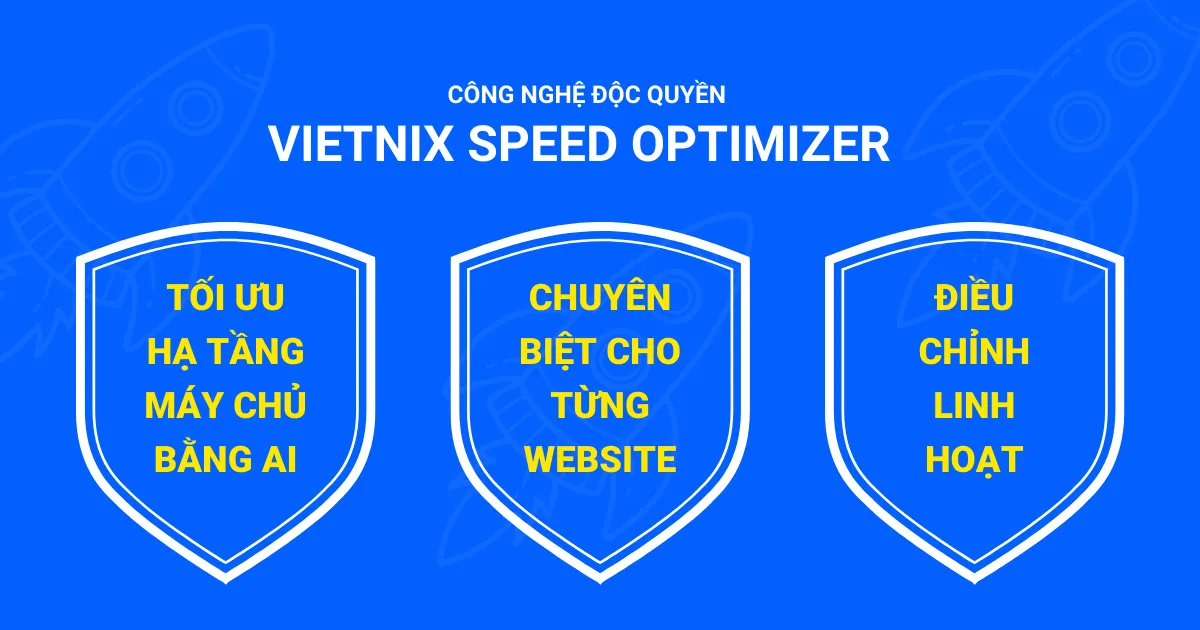 Vietnix Speed Optimizer: Tối ưu phần mềm tự động bằng AI, tăng tốc website và giảm chi phí vận hành 21 Sức mạnh của Vietnix Speed Optimizer