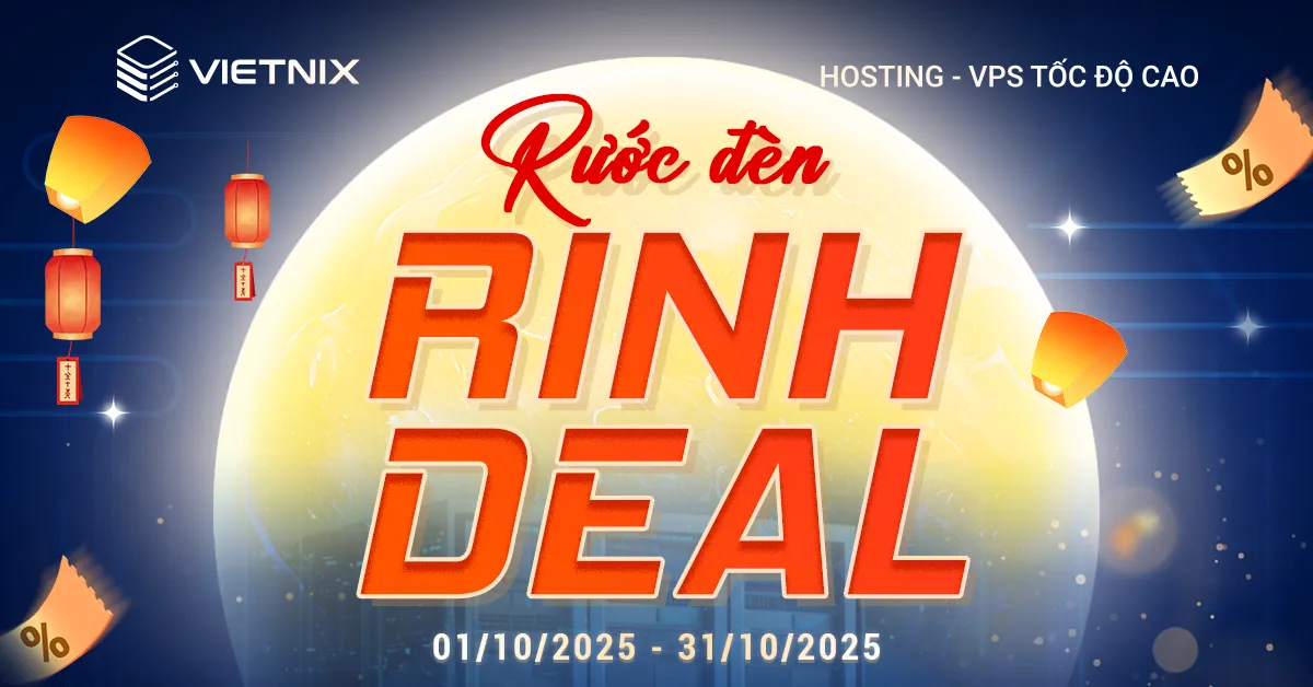 Rước Đèn Rinh Deal - Hàng loạt ưu đãi Hosting, VPS cùng Vietnix 6 Rước đèn rinh deal - Hàng loạt khuyến mãi hosting, VPS