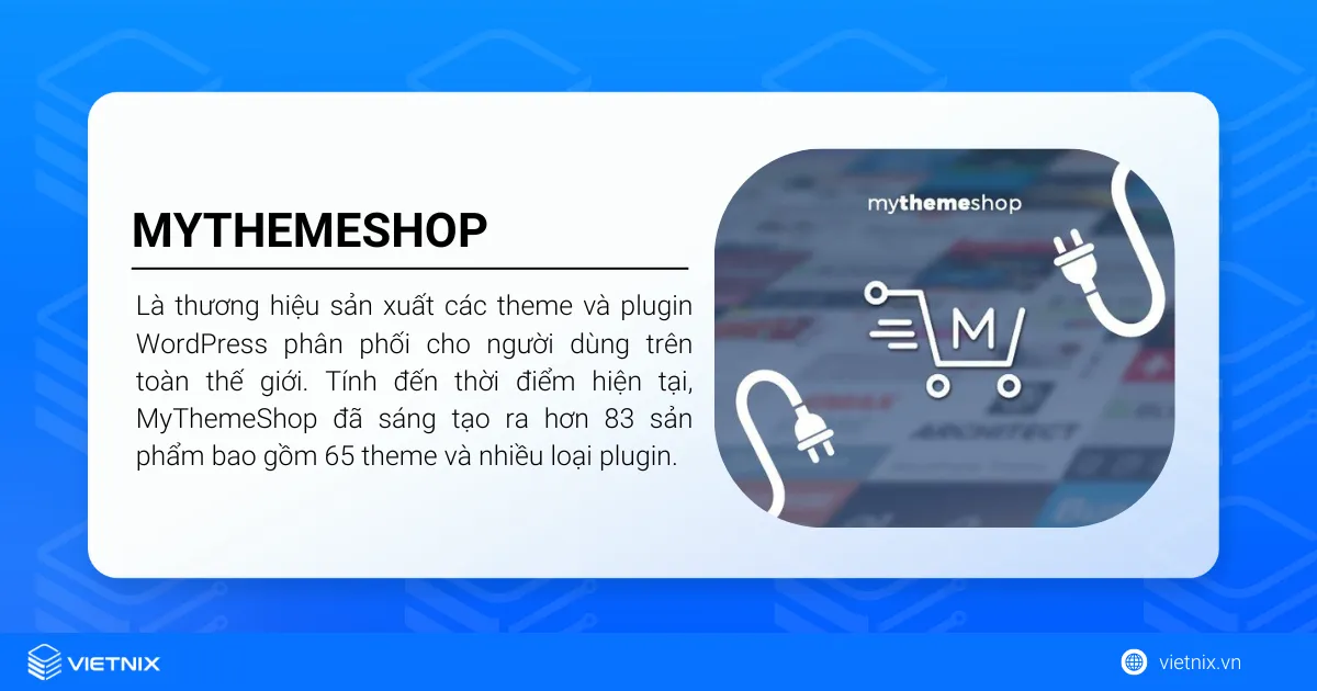 MyThemeShop được biết đến là thương hiệu sản xuất các theme và plugin WordPress