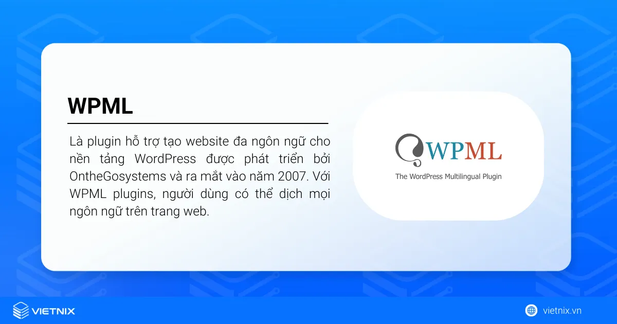WPML là gì? Cách tạo một Website đa ngôn ngữ với WPML 31 WPML là plugin hỗ trợ tạo website đa ngôn ngữ cho nền tảng WordPress