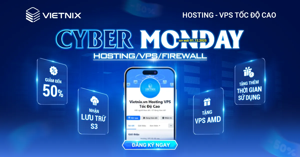 Cyber Monday - Rinh Deal hời ngay: Hosting, VPS Vietnix giảm đến 50%, tặng VPS AMD 8 cyber monday 1
