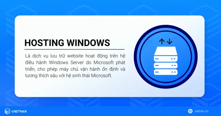 Nên chọn hosting Linux hay hosting Windows? Giải đáp chi tiết về 2 loại hosting phổ biến 58 Hosting Windows là dịch vụ lưu trữ website hoạt động trên hệ điều hành Windows Server do Microsoft phát triển
