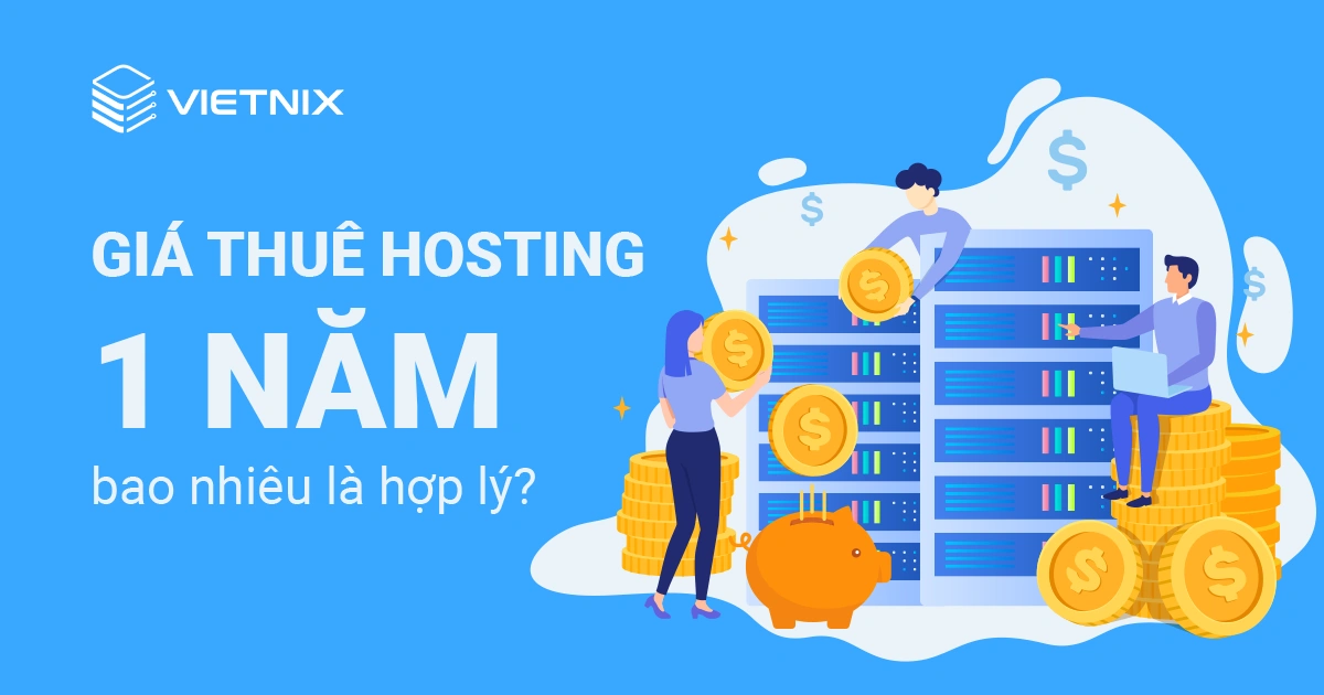 Giá thuê hosting 1 năm bao nhiêu? Tổng hợp thông tin về thuê hosting giá rẻ 15 Giá thuê hosting có thể kèm theo nhiều chi phí khác
