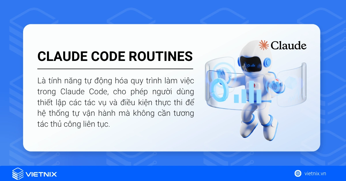 Claude Code Routines là gì? Tổng quan về tính năng tự động hoa Claude Code Routines 11 Claude Code Routines là tính năng tự động hóa quy trình làm việc trong Claude Code