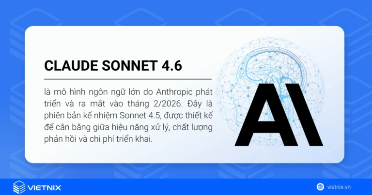 Claude Sonnet 4.6 là gì? Cách sử dụng mô hình Claude Sonnet 4.6 hiệu quả 16 Claude Sonnet 4.6 là mô hình ngôn ngữ lớn (LLM) do Anthropic phát triển