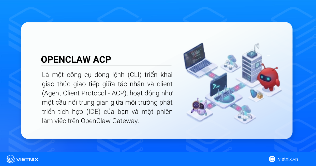 OpenClaw ACP là gì? Giải pháp CLI kết nối AI Agents với IDE 13 OpenClaw ACP là gì