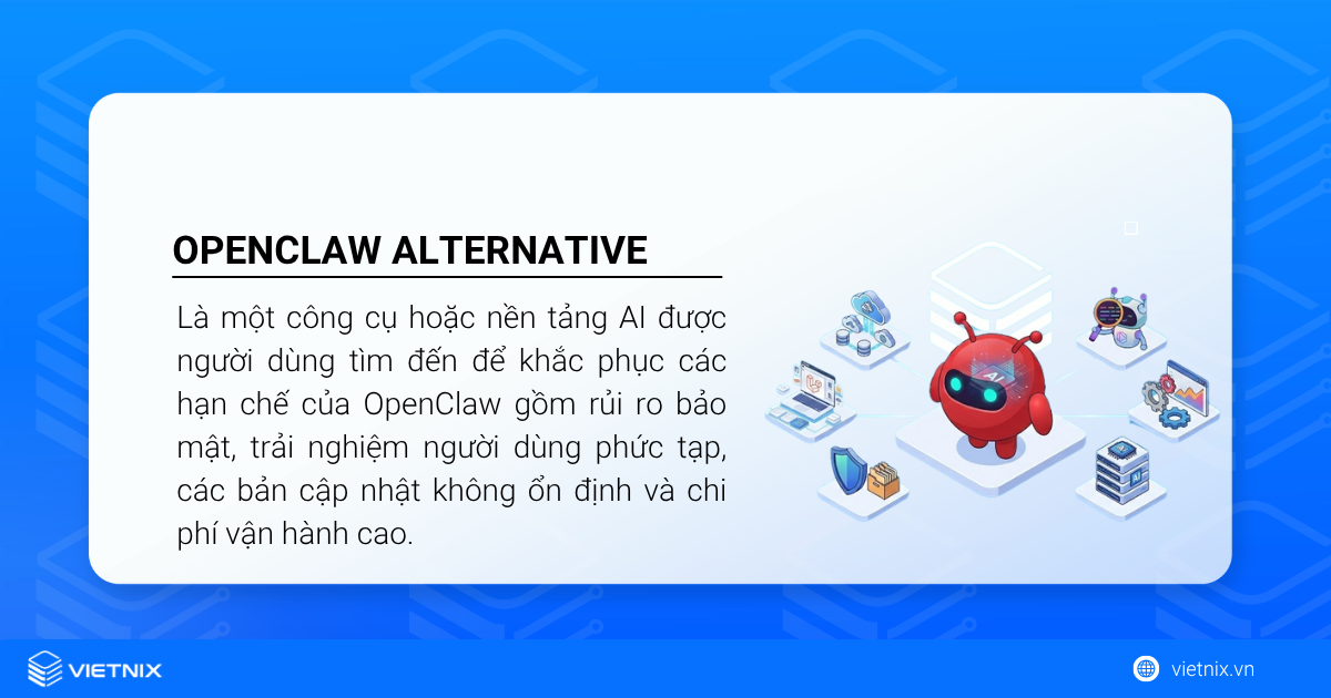 OpenClaw Alternative là gì? Top 10 công cụ thay thế OpenClaw tốt nhất hiện nay 19 OpenClaw Alternative định nghĩa