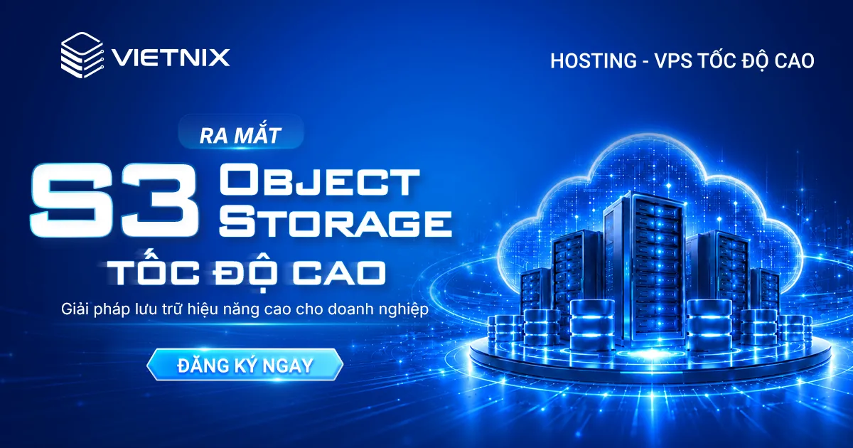 Vietnix ra mắt dòng S3 Object Storage Tốc Độ Cao