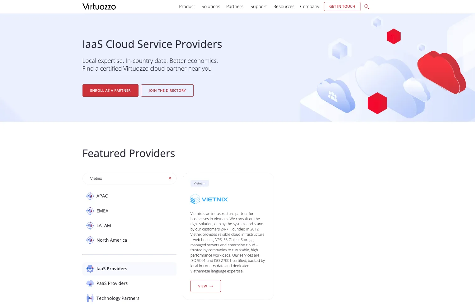 Vietnix trở thành đối tác chính thức của Virtuozzo, cung cấp hạ tầng Cloud chuẩn quốc tế tại Việt Nam 8 Vietnix xuất hiện trong danh sách nhà cung cấp hạ tầng IaaS (Certified IaaS Providers) trên website chính thức của Virtuozzo