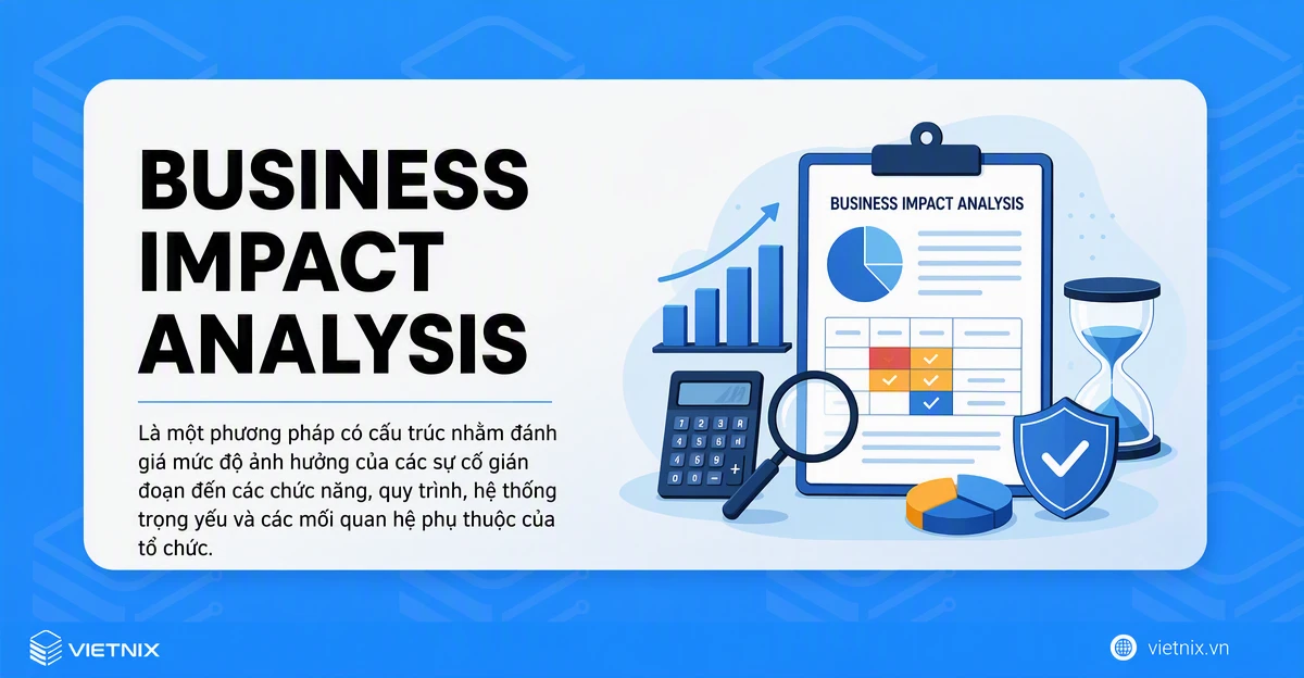 Business Impact Analysis là gì? Cách thực hiện Business Impact Analysis hiệu quả 14 business impact analysis